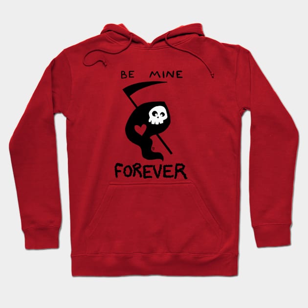 Be Mine Forever Hoodie by TristanYonce